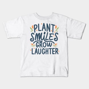 Plant smile grow laughter Kids T-Shirt